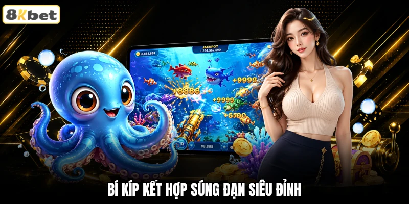 Bí kíp kết hợp súng đạn siêu đỉnh Bí kíp kết hợp súng đạn siêu đỉnh