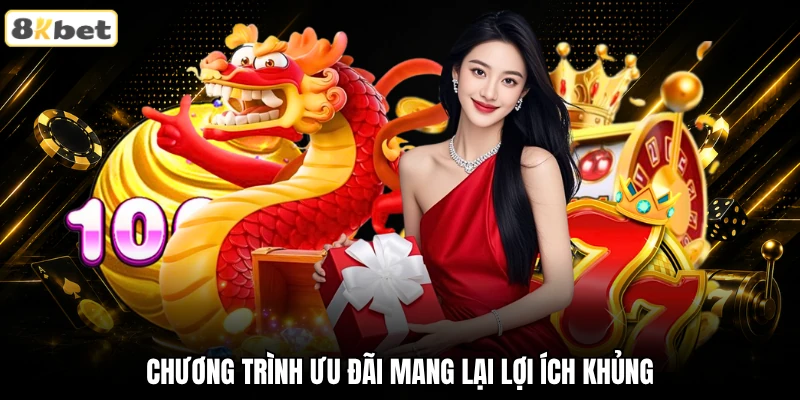 Chương trình ưu đãi mang lại lợi ích khủng