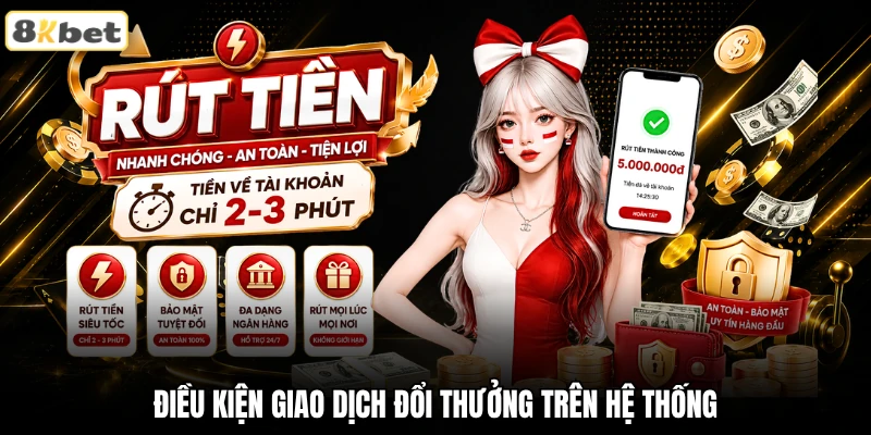 Điều kiện giao dịch đổi thưởng trên hệ thống