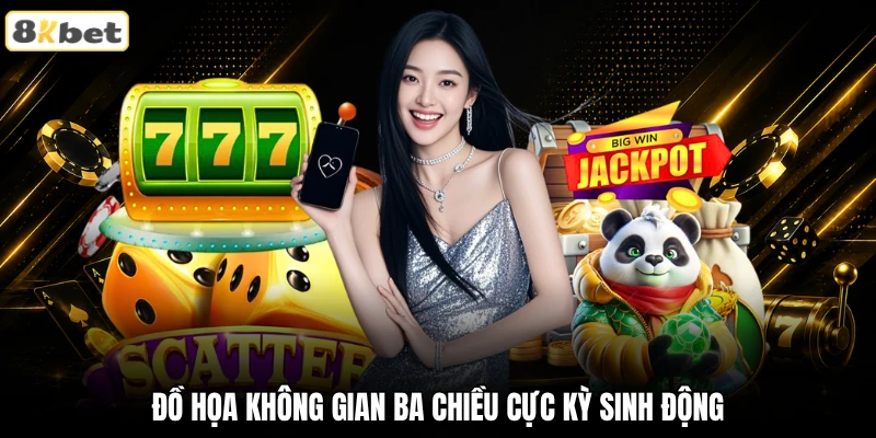 Đồ họa không gian ba chiều cực kỳ sinh động Đồ họa không gian ba chiều cực kỳ sinh động