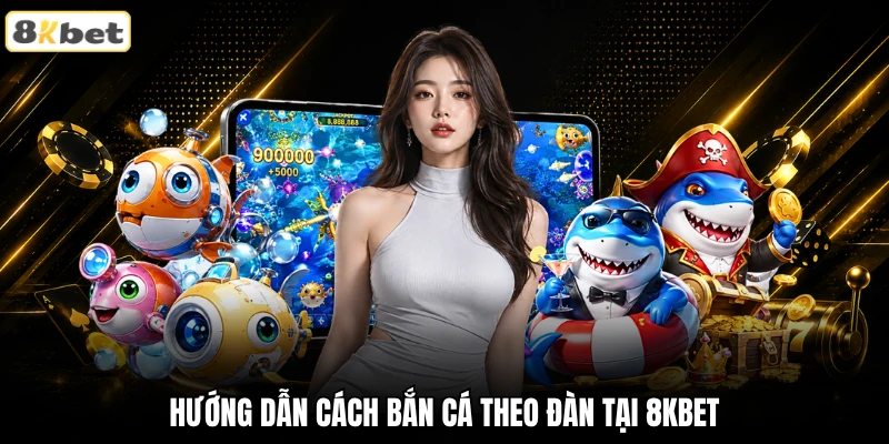 Hướng dẫn cách bắn cá theo đàn tại 8KBET Hướng dẫn cách bắn cá theo đàn tại 8KBET