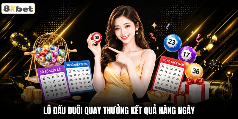 Lô đầu đuôi quay thưởng kết quả hàng ngày Lô đầu đuôi quay thưởng kết quả hàng ngày