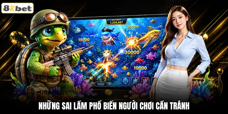 Những sai lầm phổ biến người chơi cần tránh Những sai lầm phổ biến người chơi cần tránh
