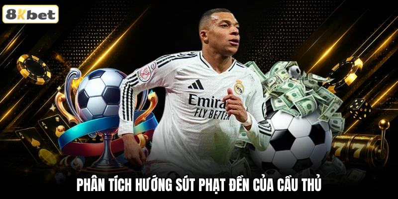 Phân tích hướng sút phạt đền của cầu thủ Phân tích hướng sút phạt đền của cầu thủ