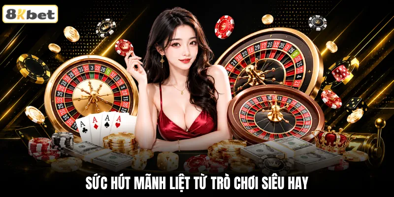 Sức hút mãnh liệt từ trò chơi siêu hay Sức hút mãnh liệt từ trò chơi siêu hay