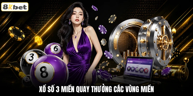 Xổ số 3 miền quay thưởng các vùng miền Xổ số 3 miền quay thưởng các vùng miền